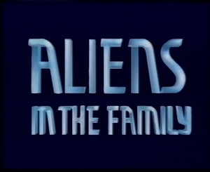 Aliens in the Family (UK)