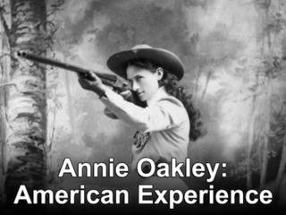Annie Oakley: American Experience